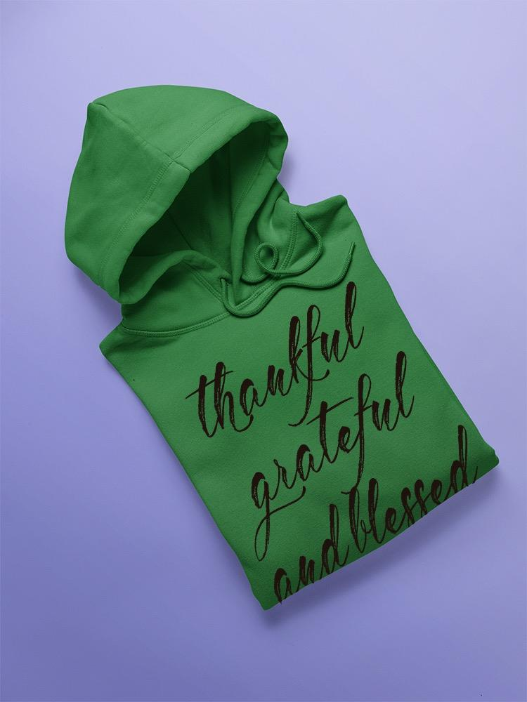 Thankful Grateful And Blessed Hoodie -SPIdeals Designs